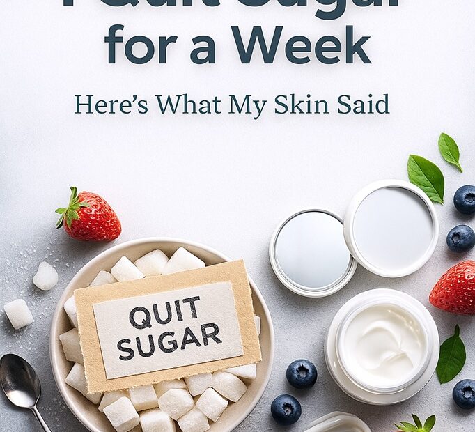 “I Quit Sugar for a Week — Here’s What My Skin Said